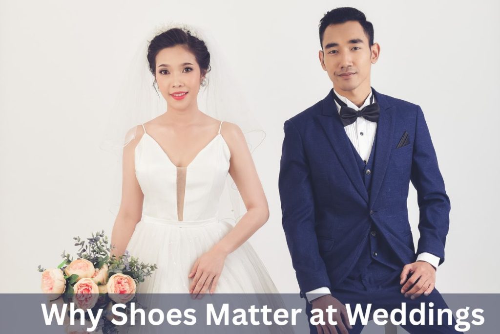 Why Shoes Matter at Weddings